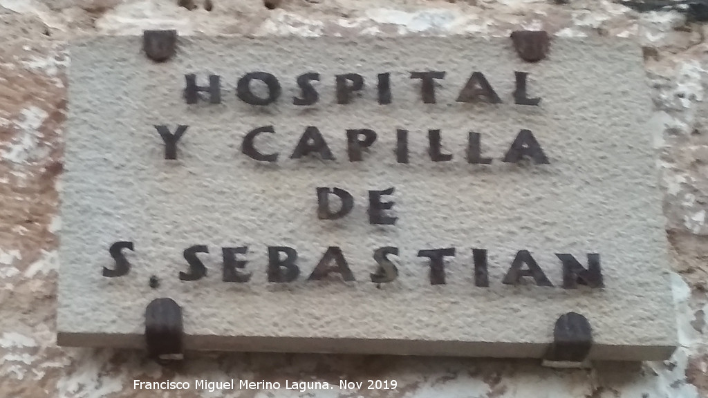 Hospital y Capilla de San Sebastin - Hospital y Capilla de San Sebastin. Placa