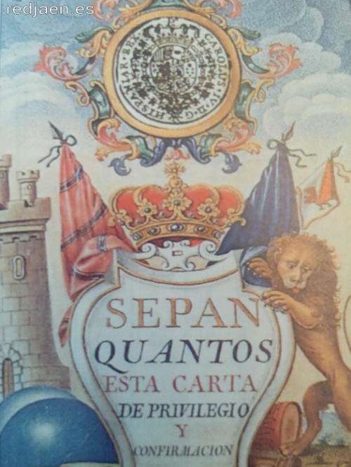 Historia de Alcal la Real - Historia de Alcal la Real. Carta de Privilegios y Confirmacin de Carlos IV