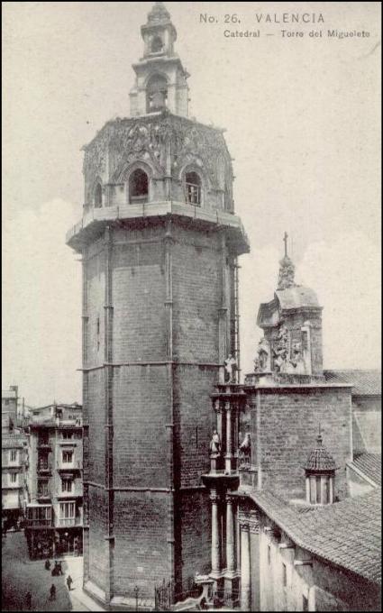 Catedral de Valencia. Miguelete - Catedral de Valencia. Miguelete. Foto antigua