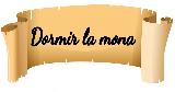 Dormir la mona