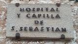 Hospital y Capilla de San Sebastin. Placa