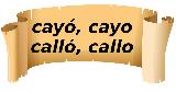 Cay, Cayo, Call y Callo
